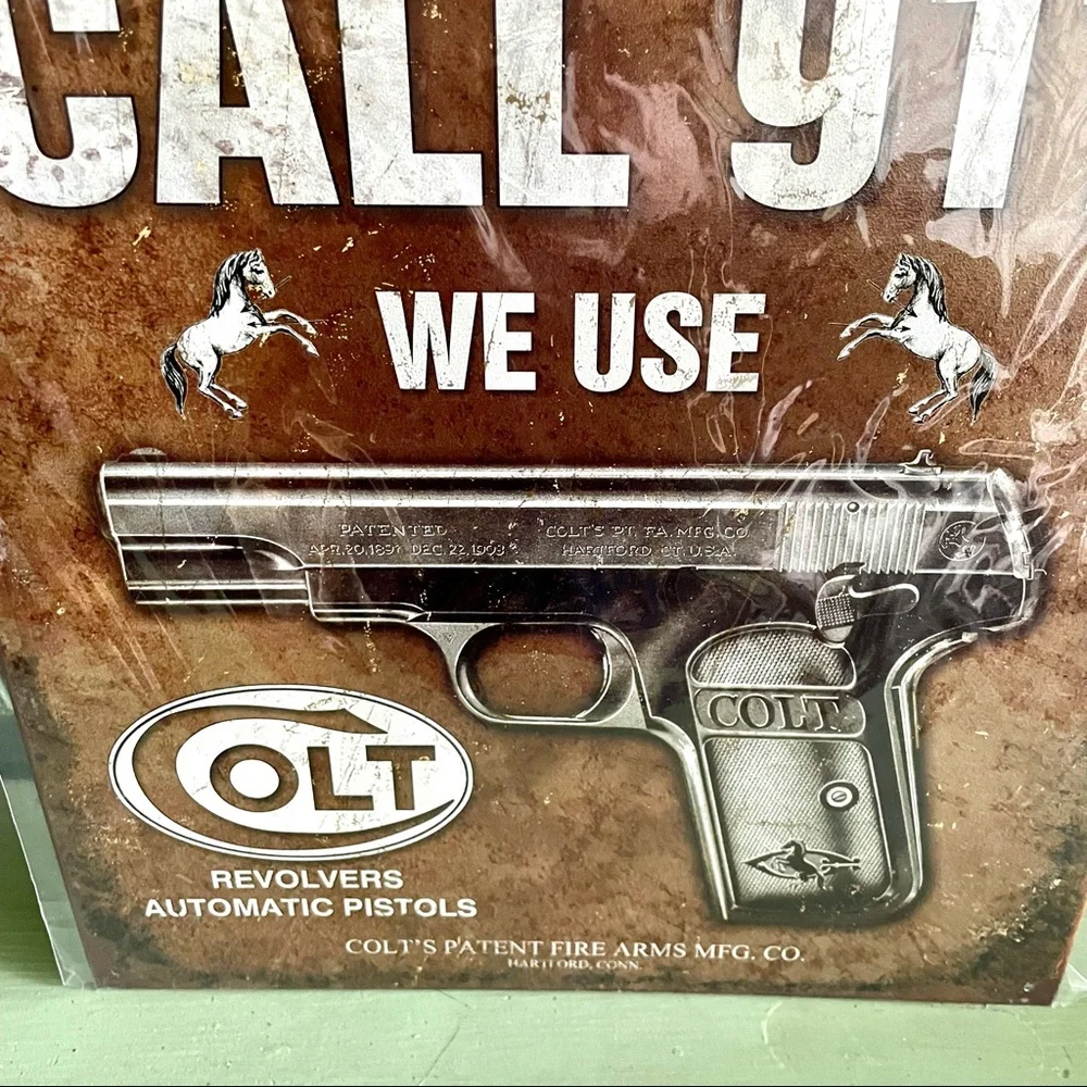 NEW Colt We Don’t Dial 911 Metal Sign